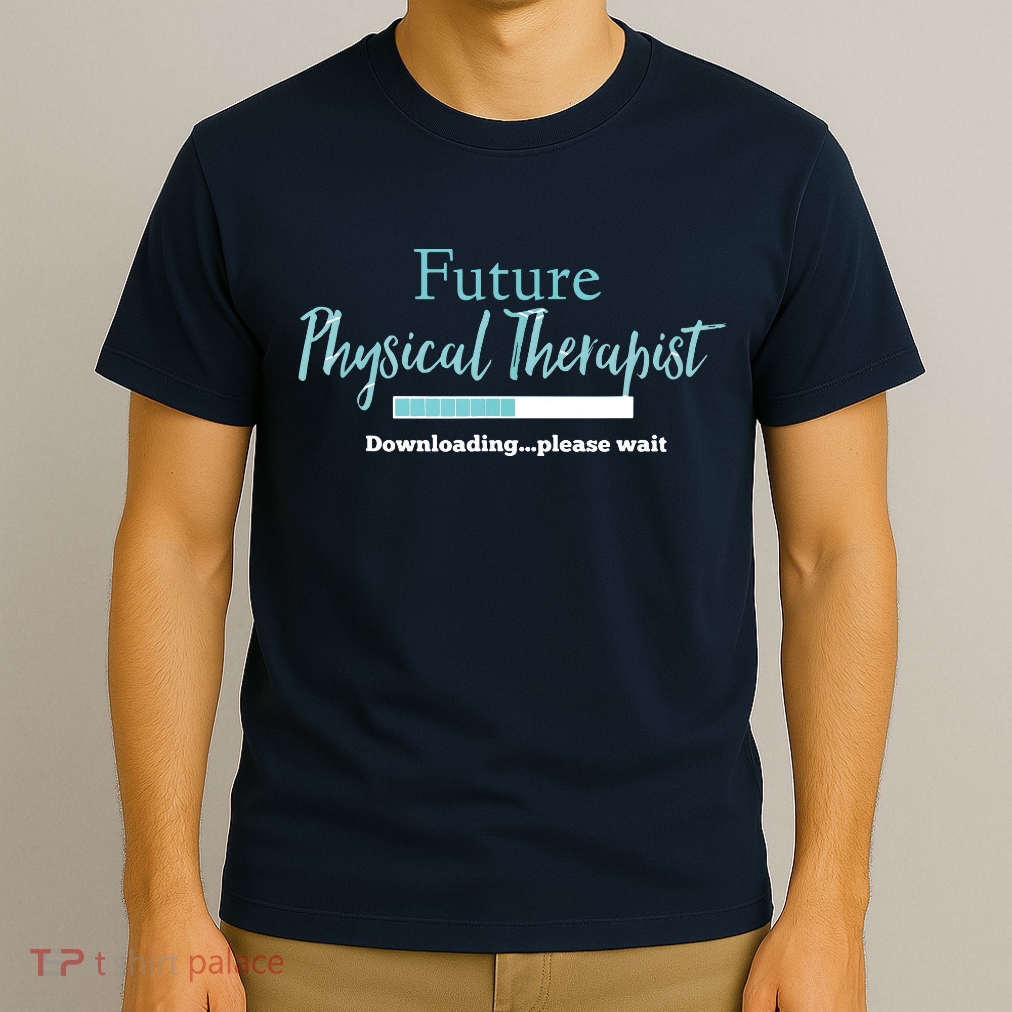 Future Physical Therapist Downloading Please Wait T-Shirt