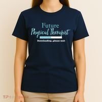 Future Physical Therapist Downloading Please Wait T-Shirt thumb 4