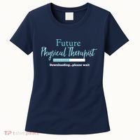 Future Physical Therapist Downloading Please Wait Women's T-Shirt thumb 0