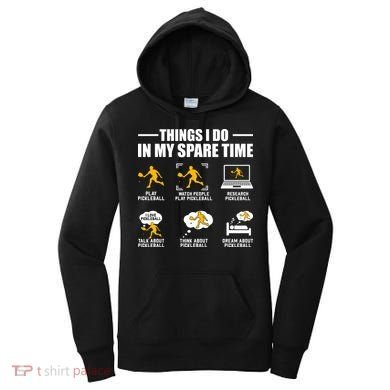 Funny Pickleball Things I Do In My Spare Pickleball Women's Hoodie