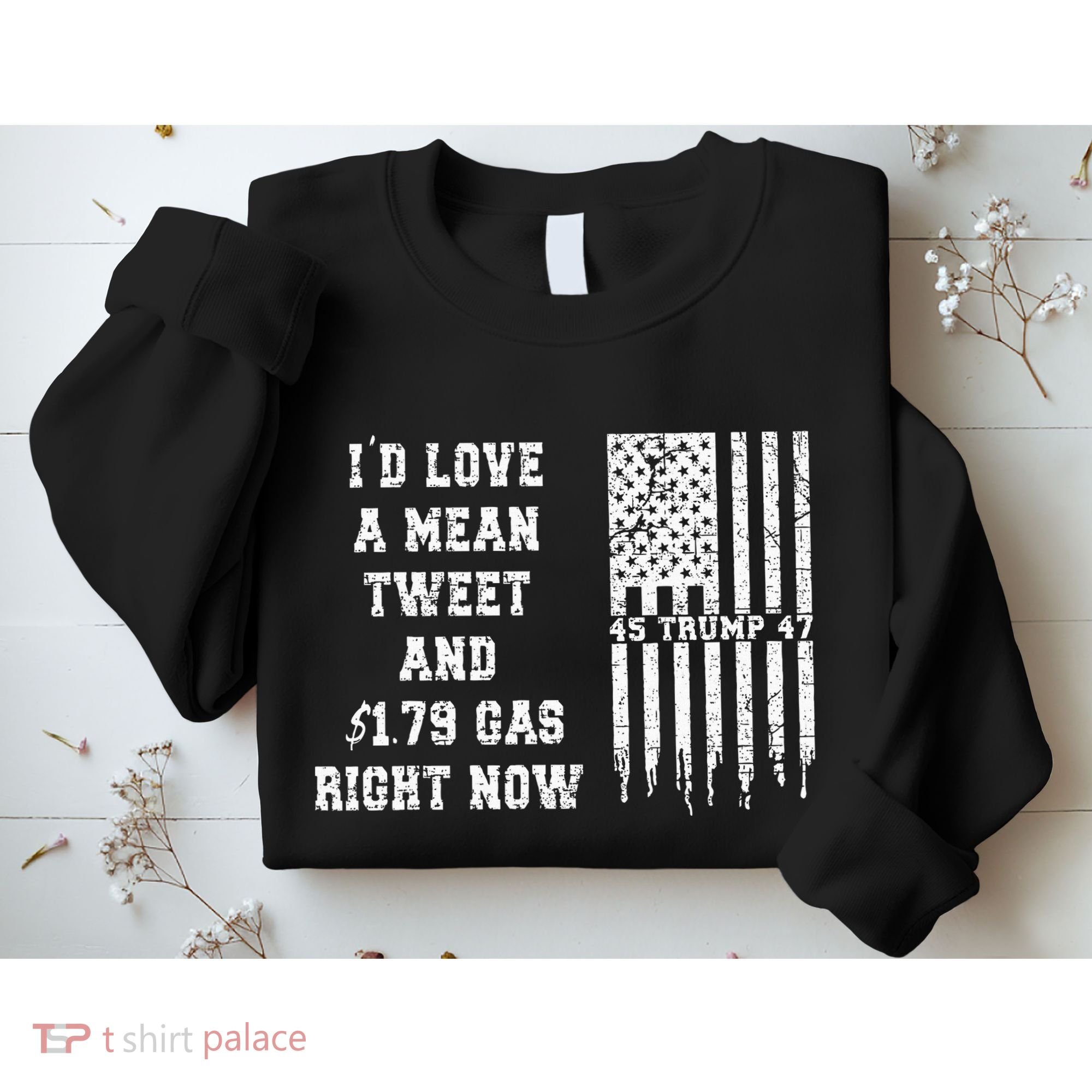 Funny Pro Trump Fathers Day Gas Prices Mean Tweets July 4th Sweatshirt