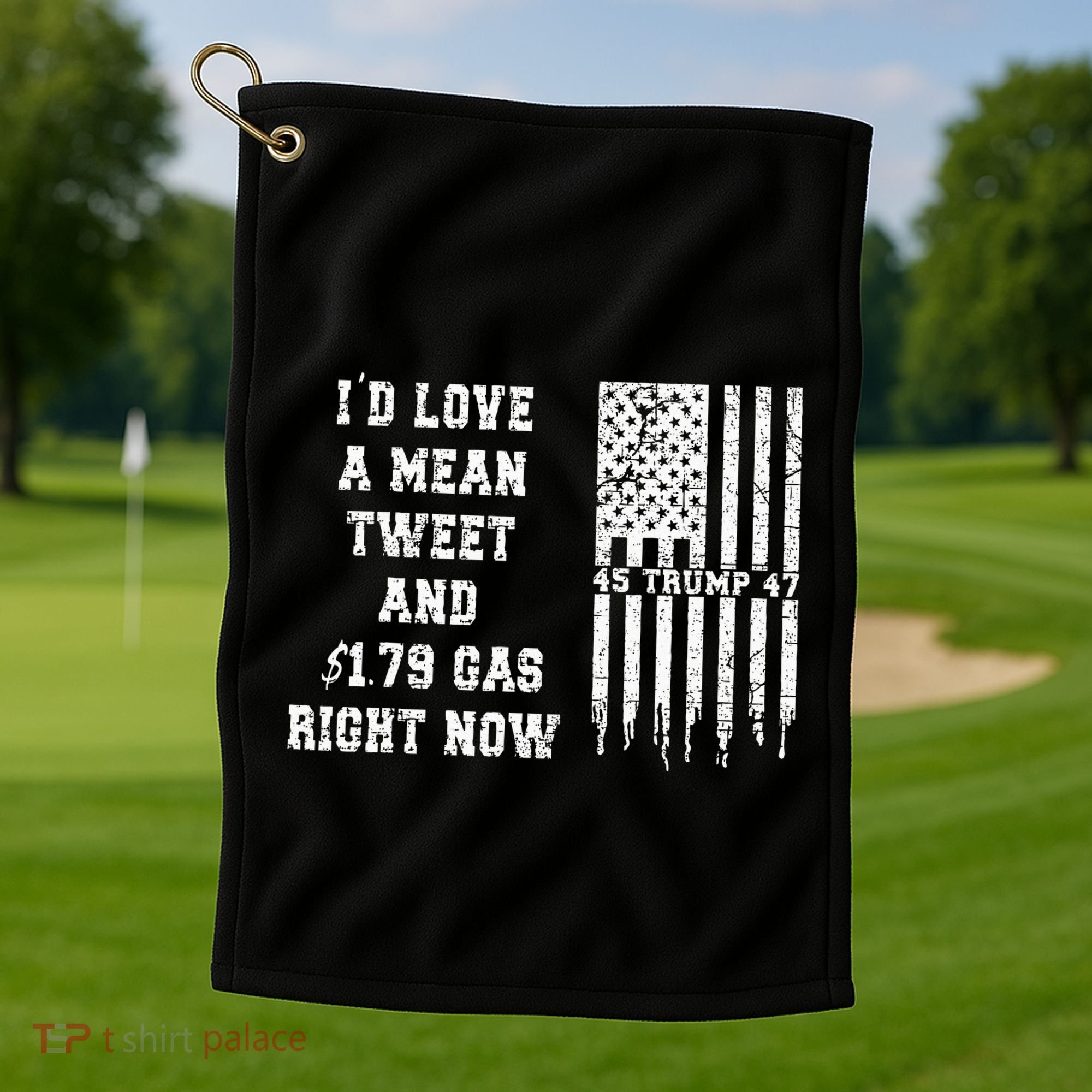 Funny Pro Trump Fathers Day Gas Prices Mean Tweets July 4th Golf Towel