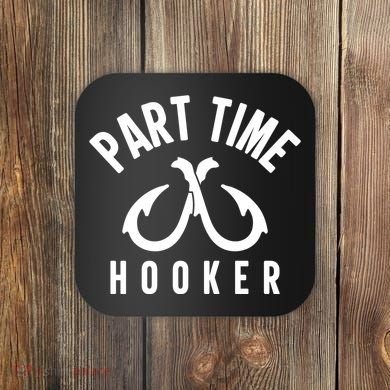 For: Part Time Hooker Fishing Funny Coaster