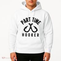 For: Part Time Hooker Fishing Funny Hoodie thumb 2