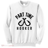 For: Part Time Hooker Fishing Funny Sweatshirt thumb 0