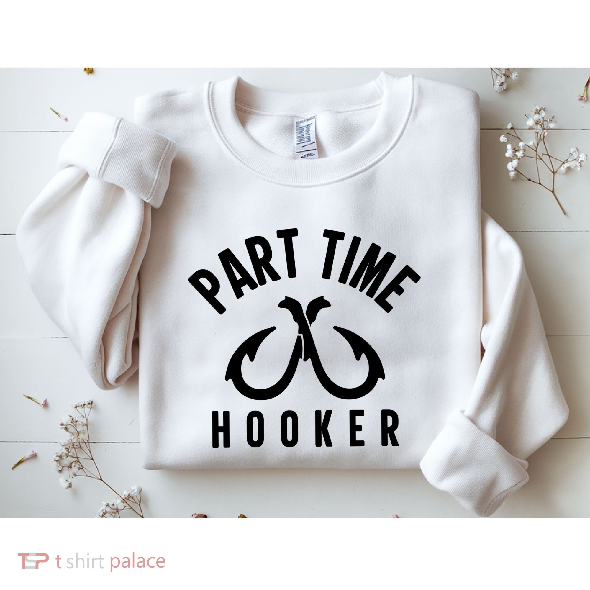 For: Part Time Hooker Fishing Funny Sweatshirt