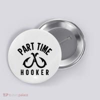 For: Part Time Hooker Fishing Funny Button thumb 0