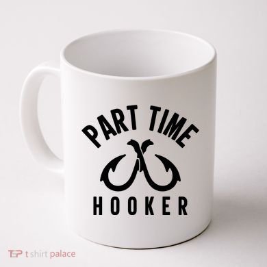 For: Part Time Hooker Fishing Funny Coffee Mug