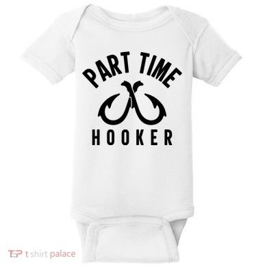 For: Part Time Hooker Fishing Funny Baby Bodysuit