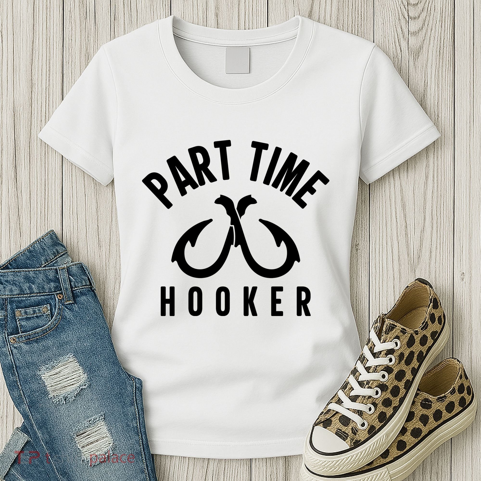 For: Part Time Hooker Fishing Funny Women's T-Shirt