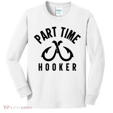 For: Part Time Hooker Fishing Funny Kids Long Sleeve Shirt