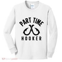For: Part Time Hooker Fishing Funny Kids Long Sleeve Shirt thumb 0