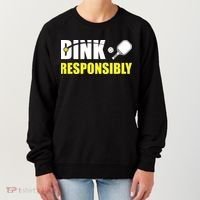 Funny Pickleball Team Clothing Dink Responsibly Women's Sweatshirt thumb 0