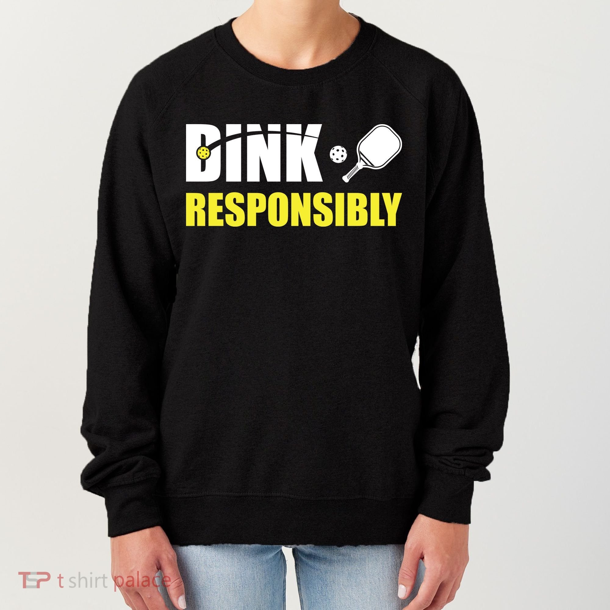 Funny Pickleball Team Clothing Dink Responsibly Women's Sweatshirt