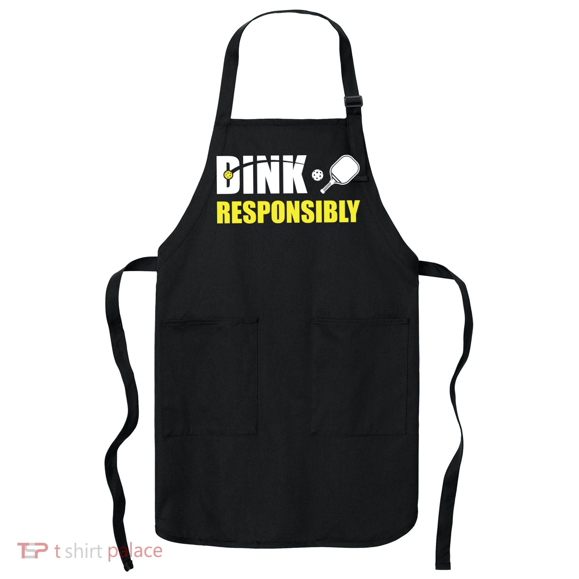 Funny Pickleball Team Clothing Dink Responsibly Apron