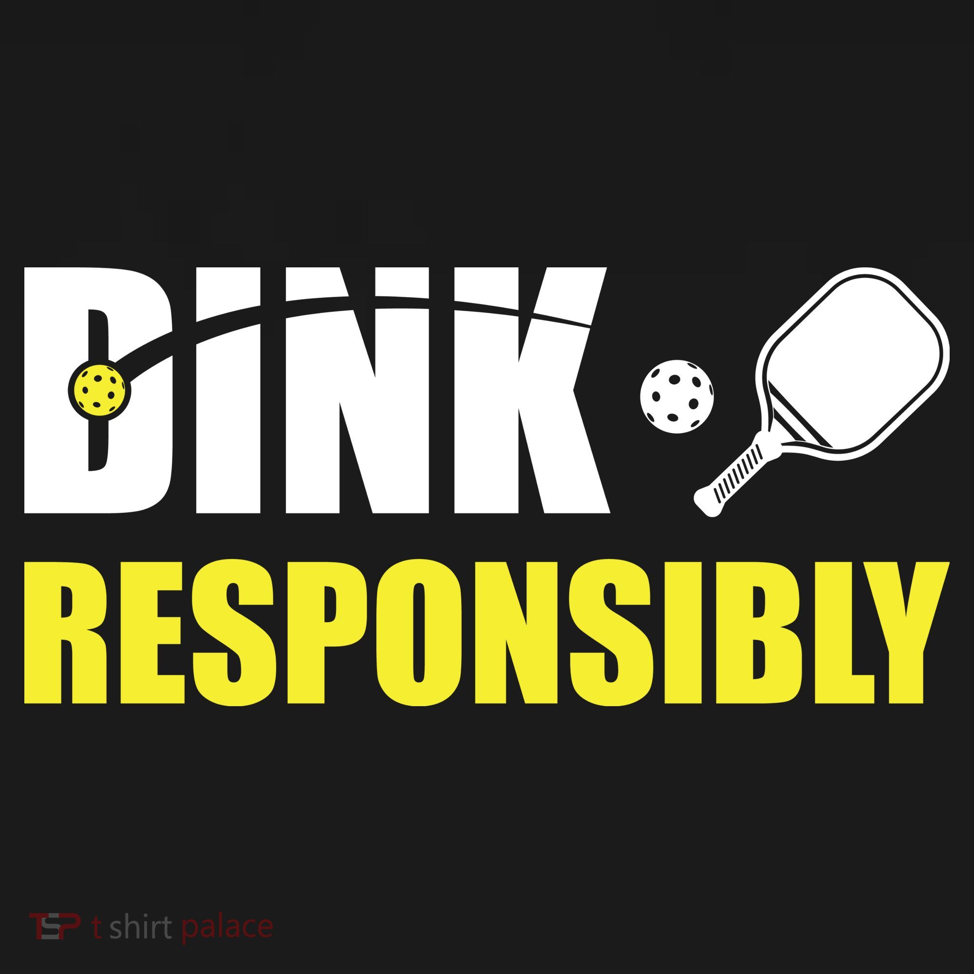 Funny Pickleball Team Clothing Dink Responsibly T-Shirt