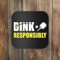 Funny Pickleball Team Clothing Dink Responsibly Coaster thumb 0