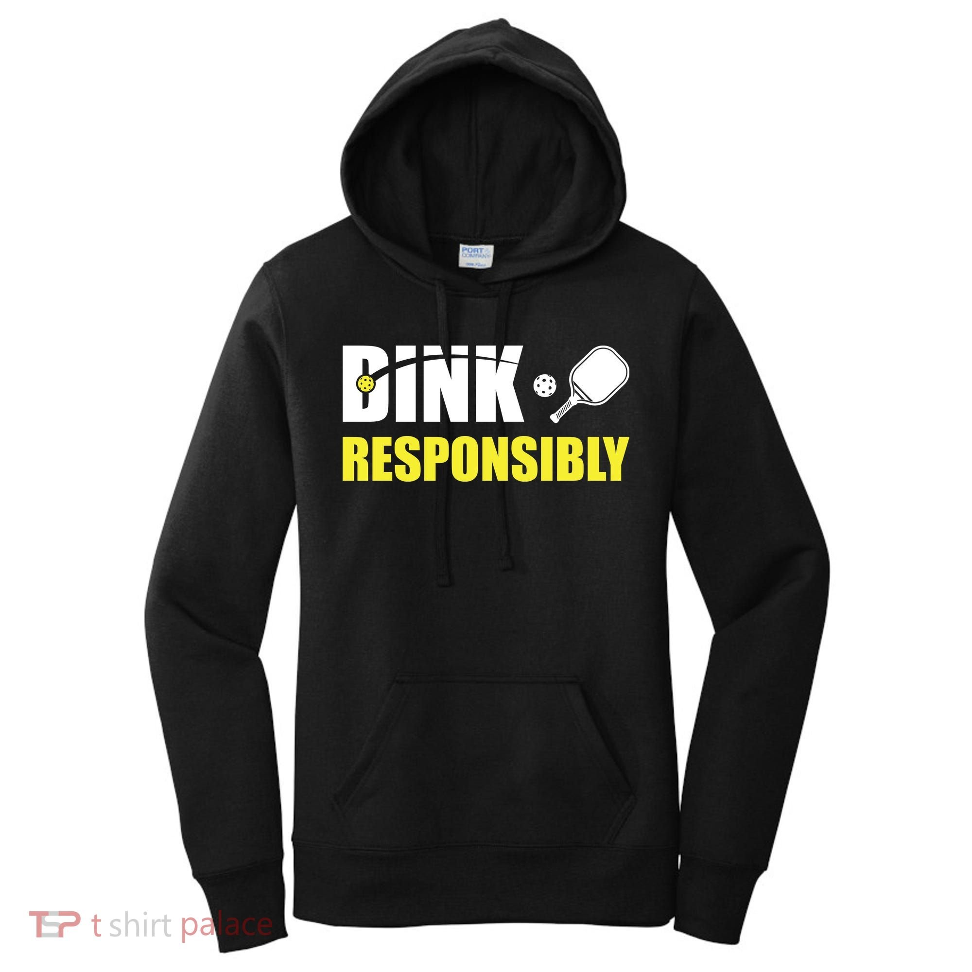 Funny Pickleball Team Clothing Dink Responsibly Women's Hoodie