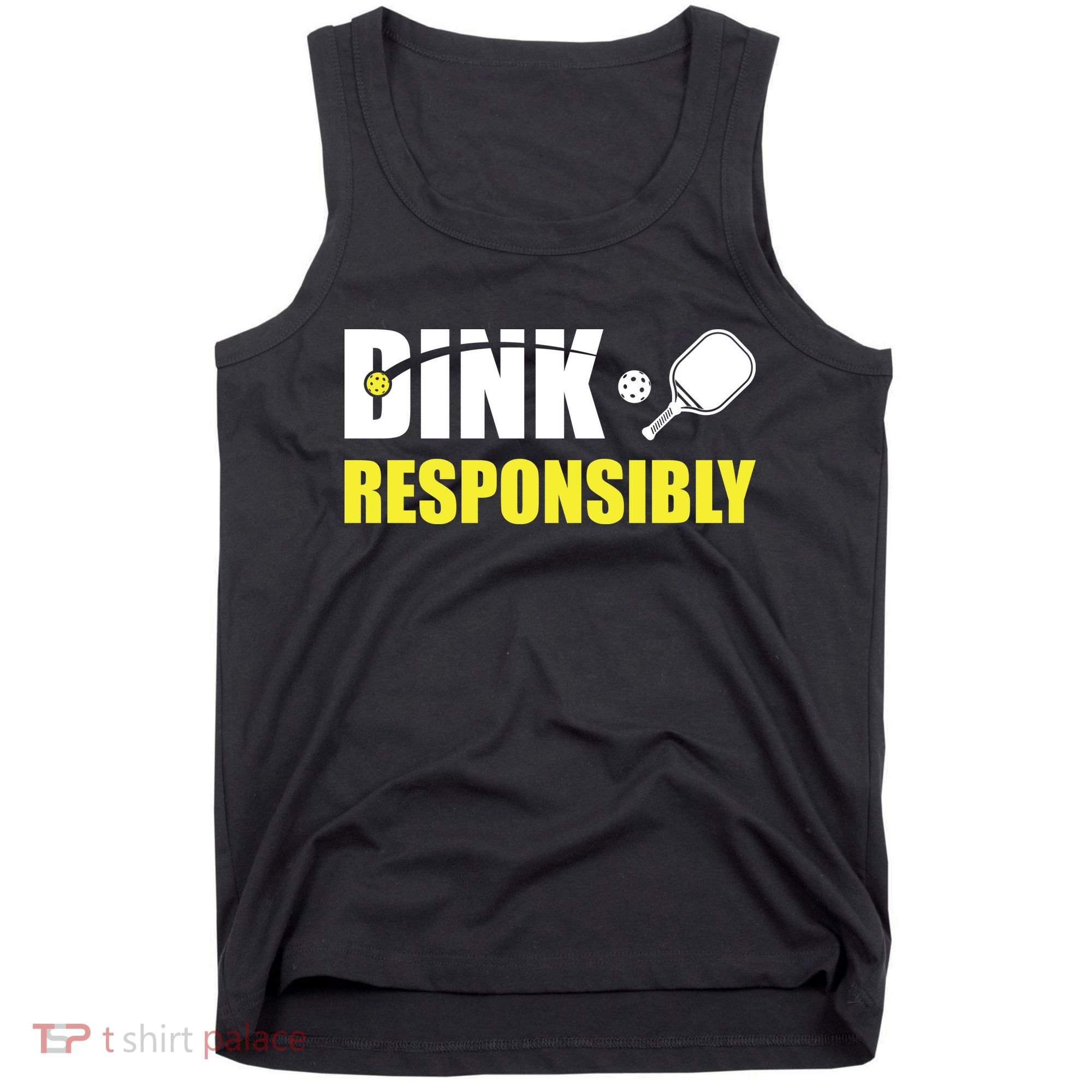Funny Pickleball Team Clothing Dink Responsibly Tank Top