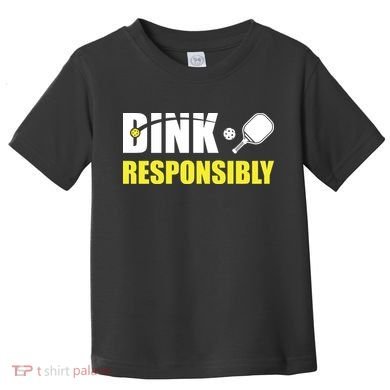 Funny Pickleball Team Clothing Dink Responsibly Toddler T-Shirt