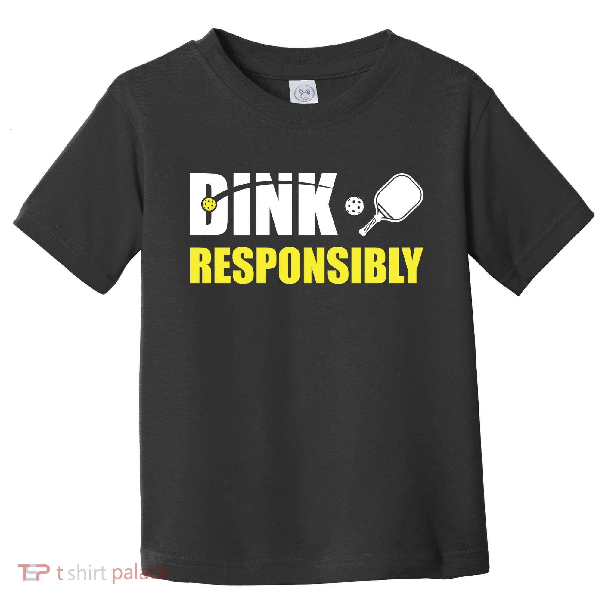 Funny Pickleball Team Clothing Dink Responsibly Toddler T-Shirt