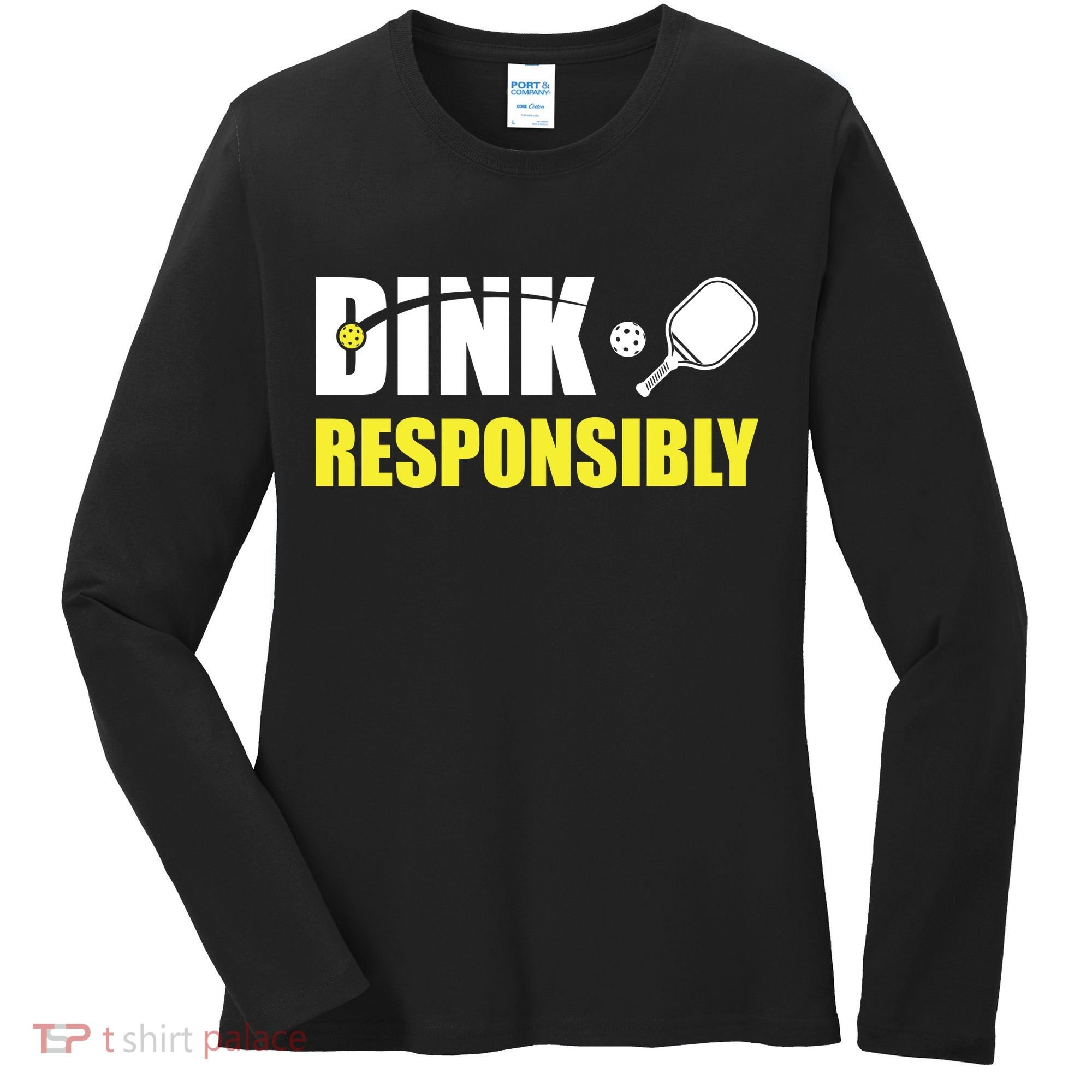 Funny Pickleball Team Clothing Dink Responsibly Women's Long Sleeve Shirt
