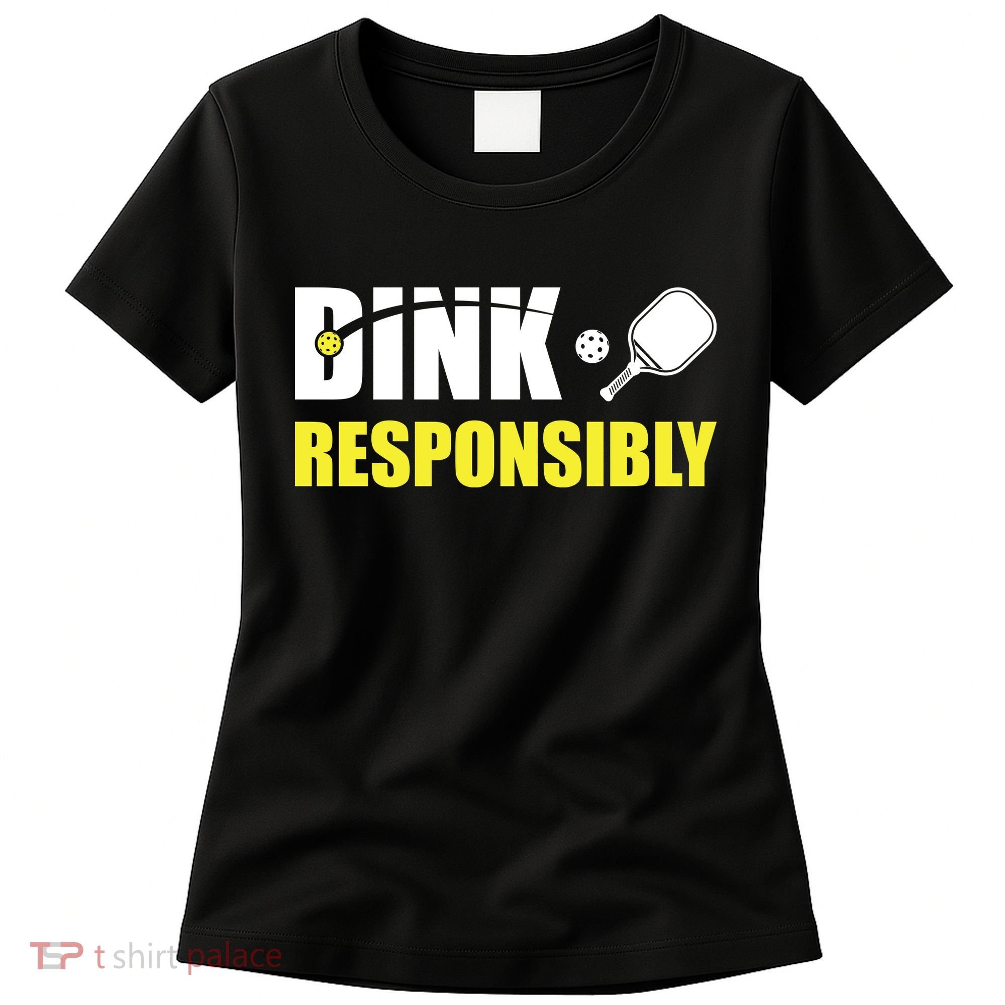 Funny Pickleball Team Clothing Dink Responsibly Women's T-Shirt