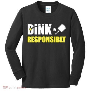 Funny Pickleball Team Clothing Dink Responsibly Kids Long Sleeve Shirt