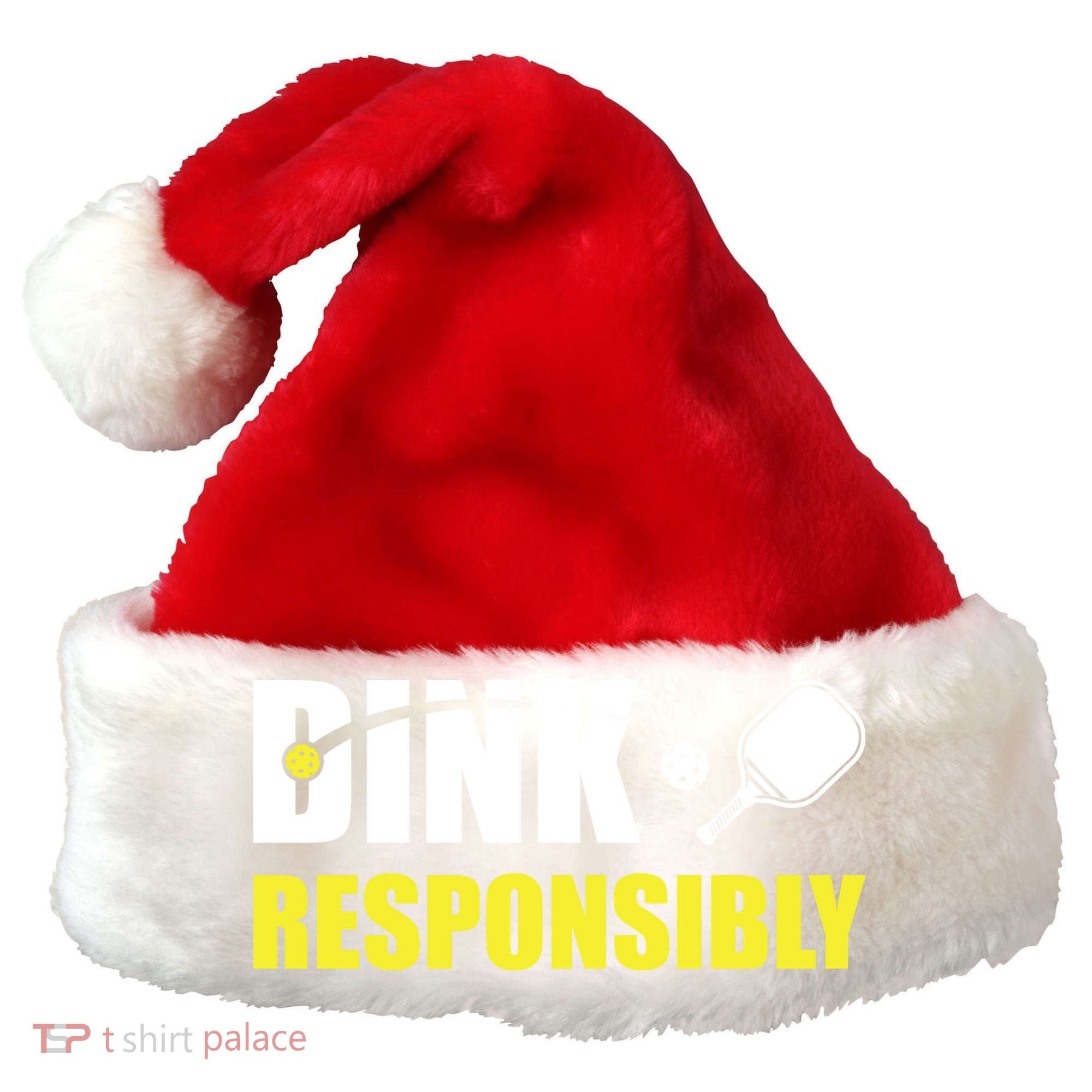 Funny Pickleball Team Clothing Dink Responsibly Santa Hat
