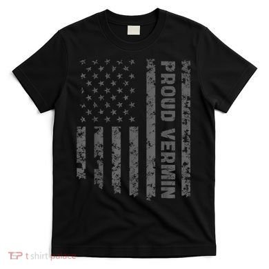 Funny Proud Vermin American Flag T-Shirt