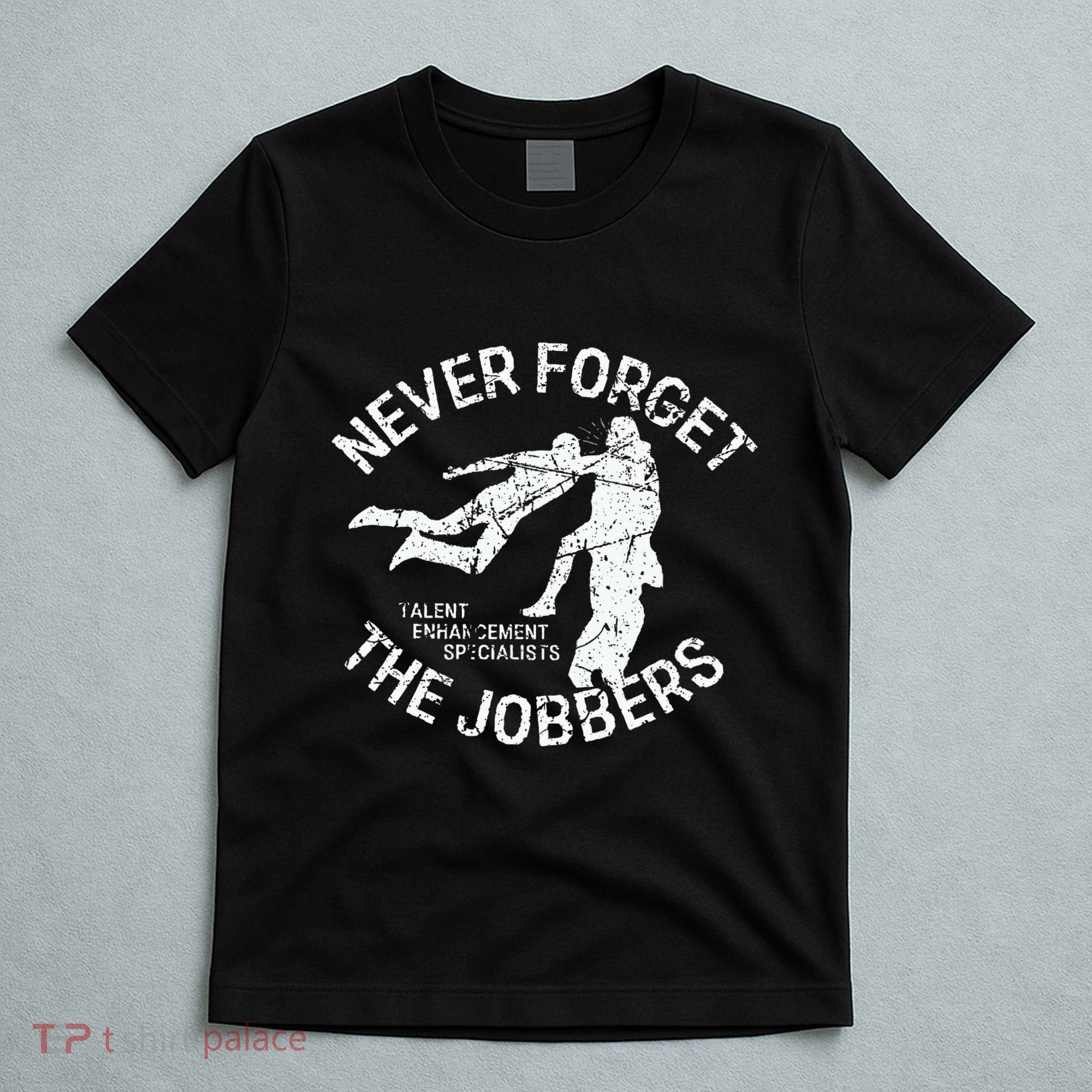 Funny Pro Wrestling Never Forget The Jobbers Vintage T-Shirt