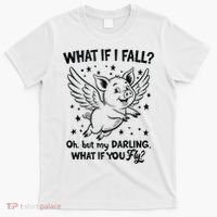 Flying Pig What If You Fly Motivational Quote T-Shirt thumb 0