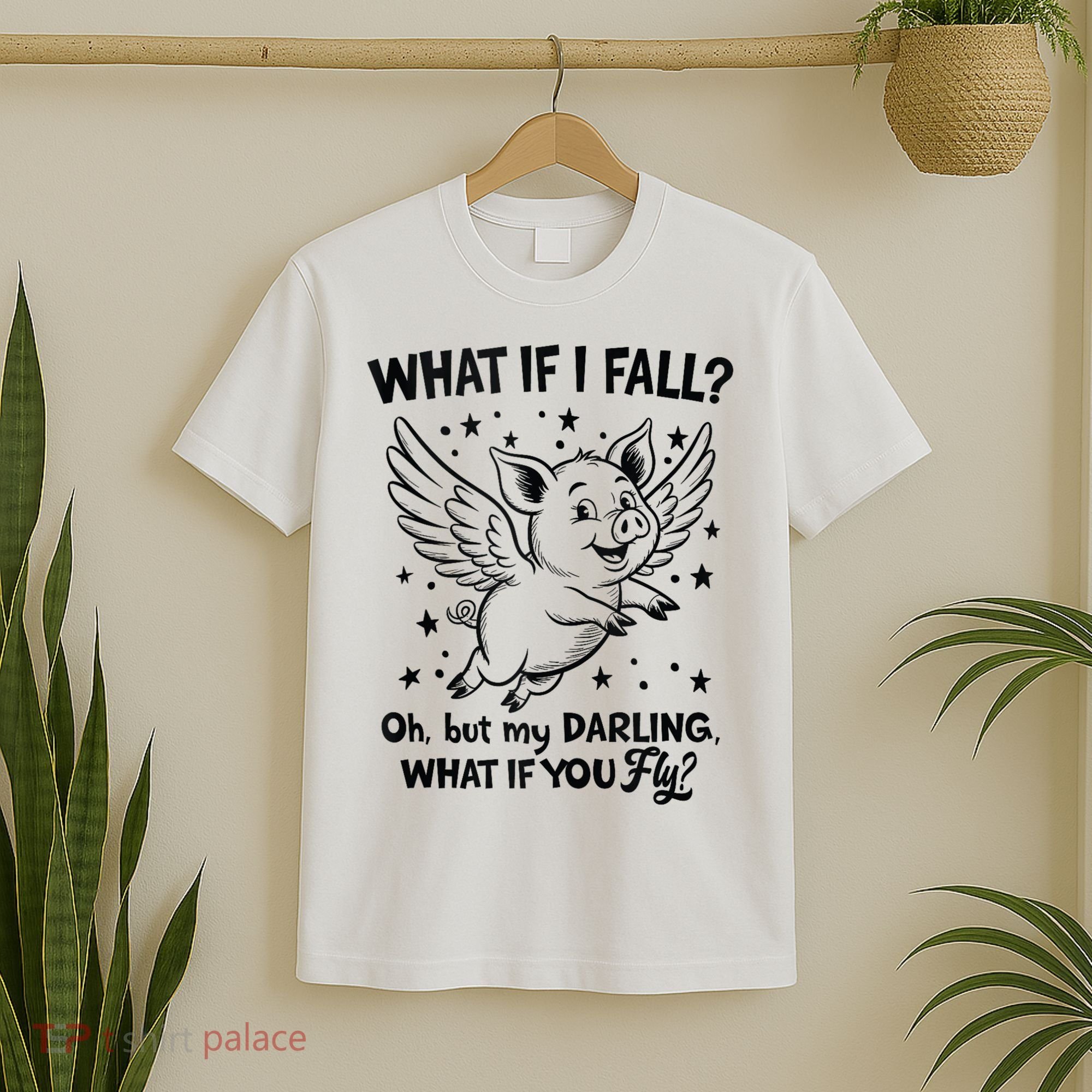 Flying Pig What If You Fly Motivational Quote T-Shirt