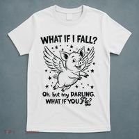 Flying Pig What If You Fly Motivational Quote T-Shirt thumb 5
