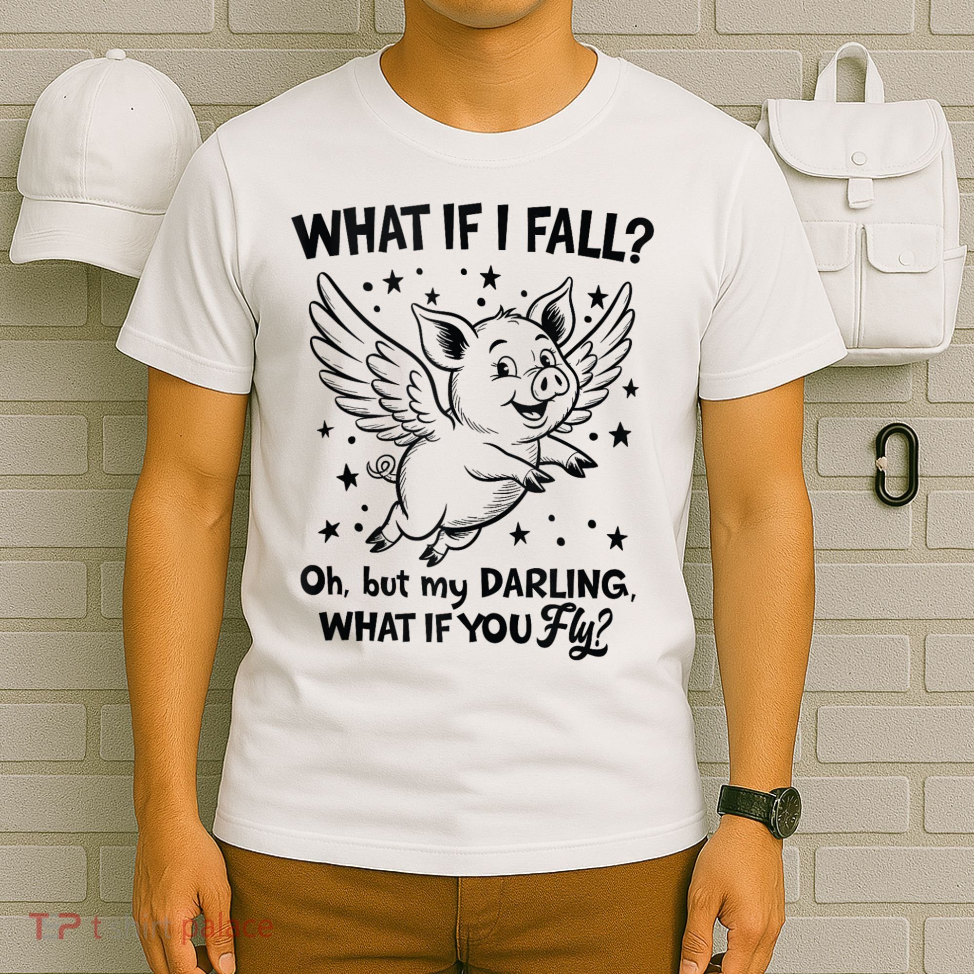 Flying Pig What If You Fly Motivational Quote T-Shirt