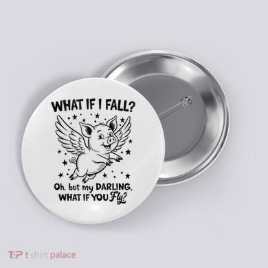 Flying Pig What If You Fly Motivational Quote Button