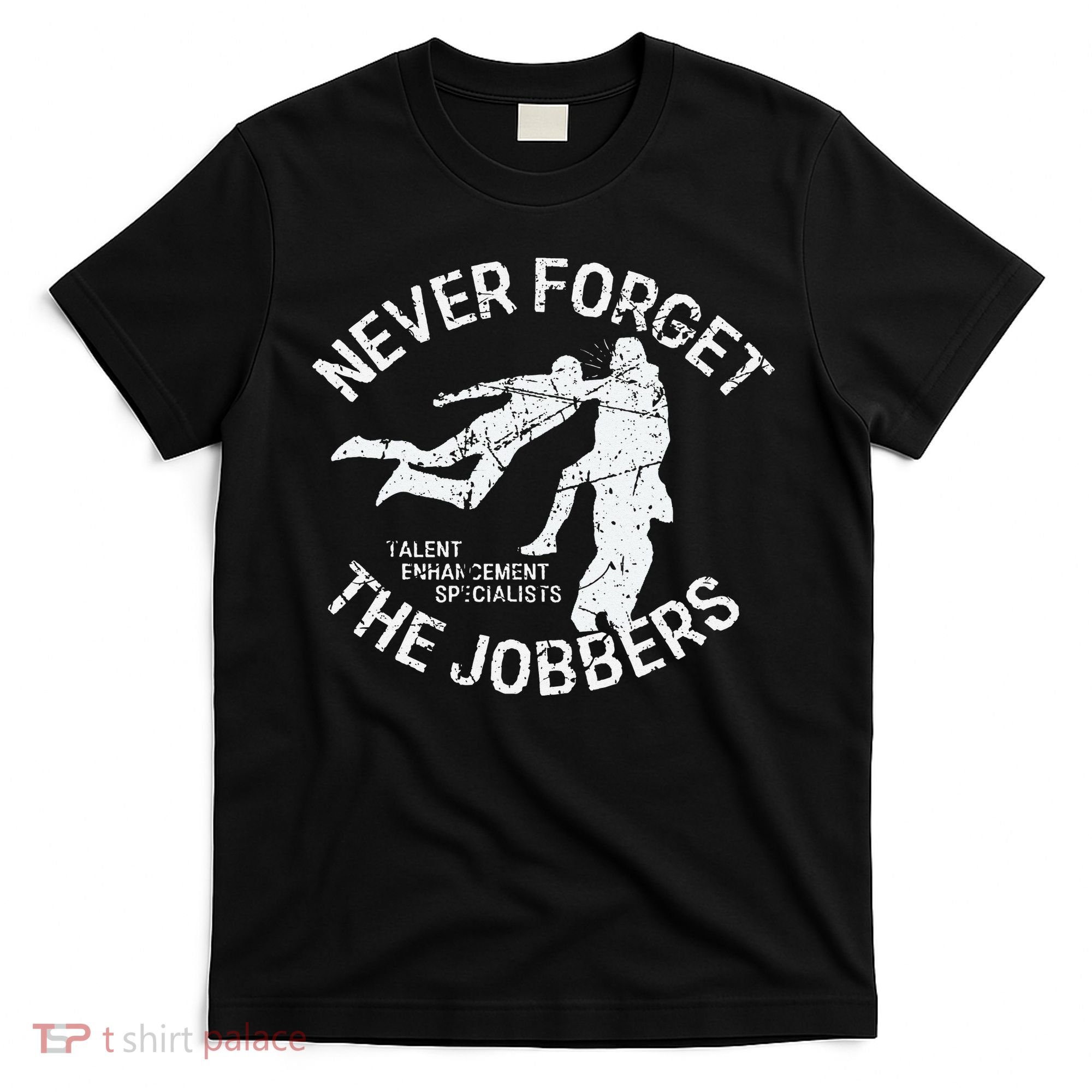 Funny Pro Wrestling Never Forget the Jobbers Vintage  T-Shirt