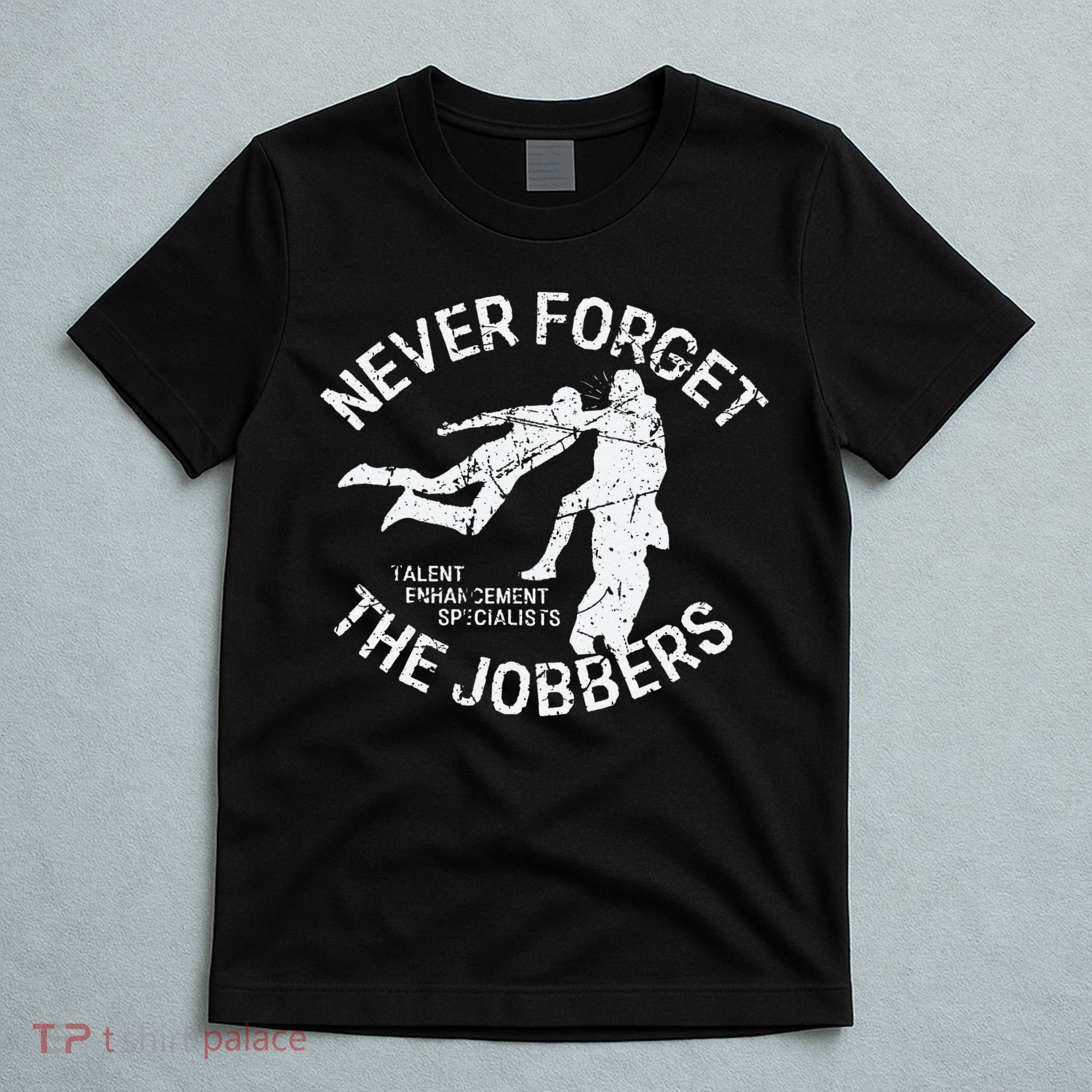 Funny Pro Wrestling Never Forget the Jobbers Vintage  T-Shirt