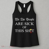 Funny Political We The People Are Sick Of This Shit Women's Tank Top thumb 3