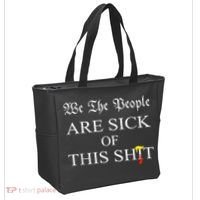 Funny Political We The People Are Sick Of This Shit Tote Bag thumb 2