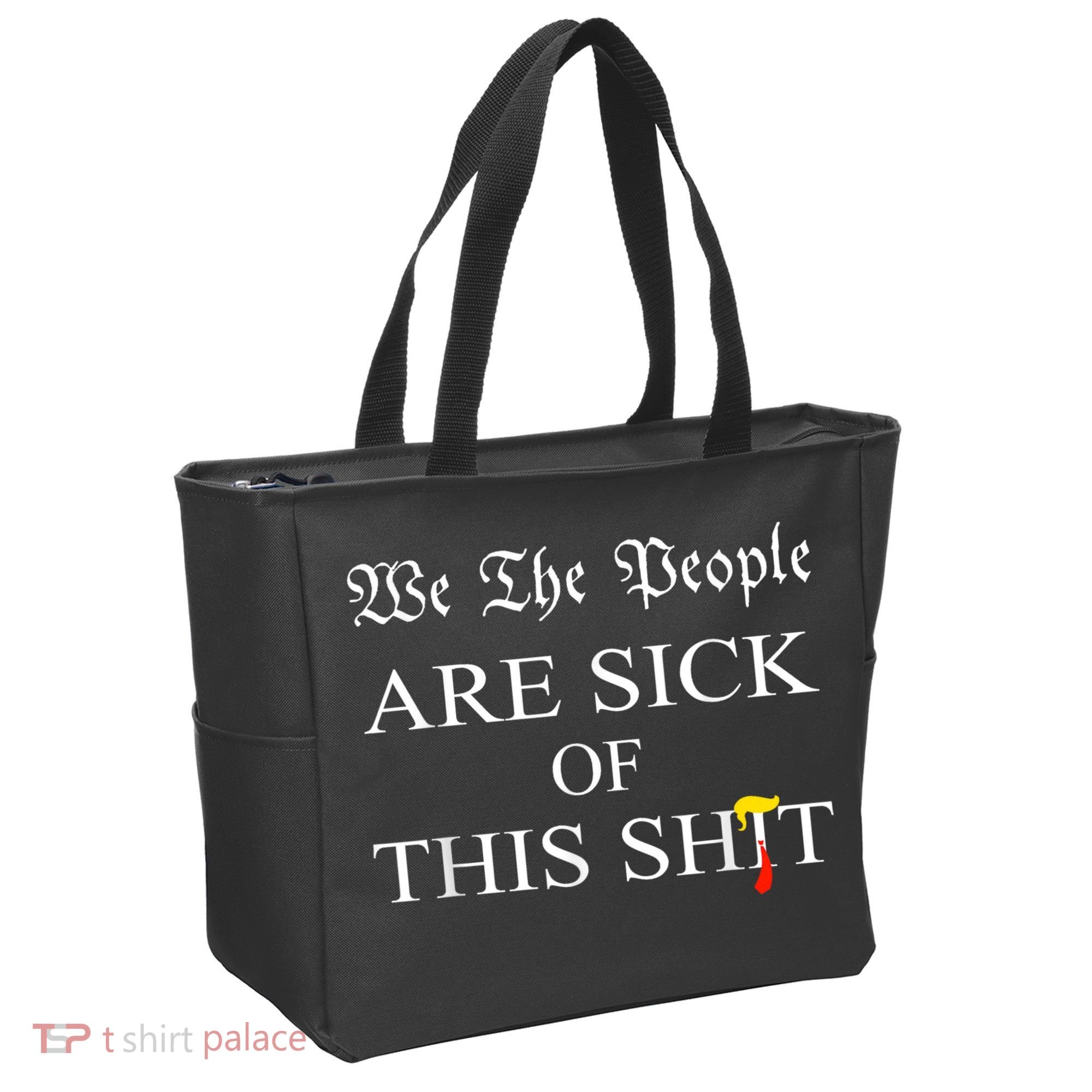 Funny Political We The People Are Sick Of This Shit Tote Bag