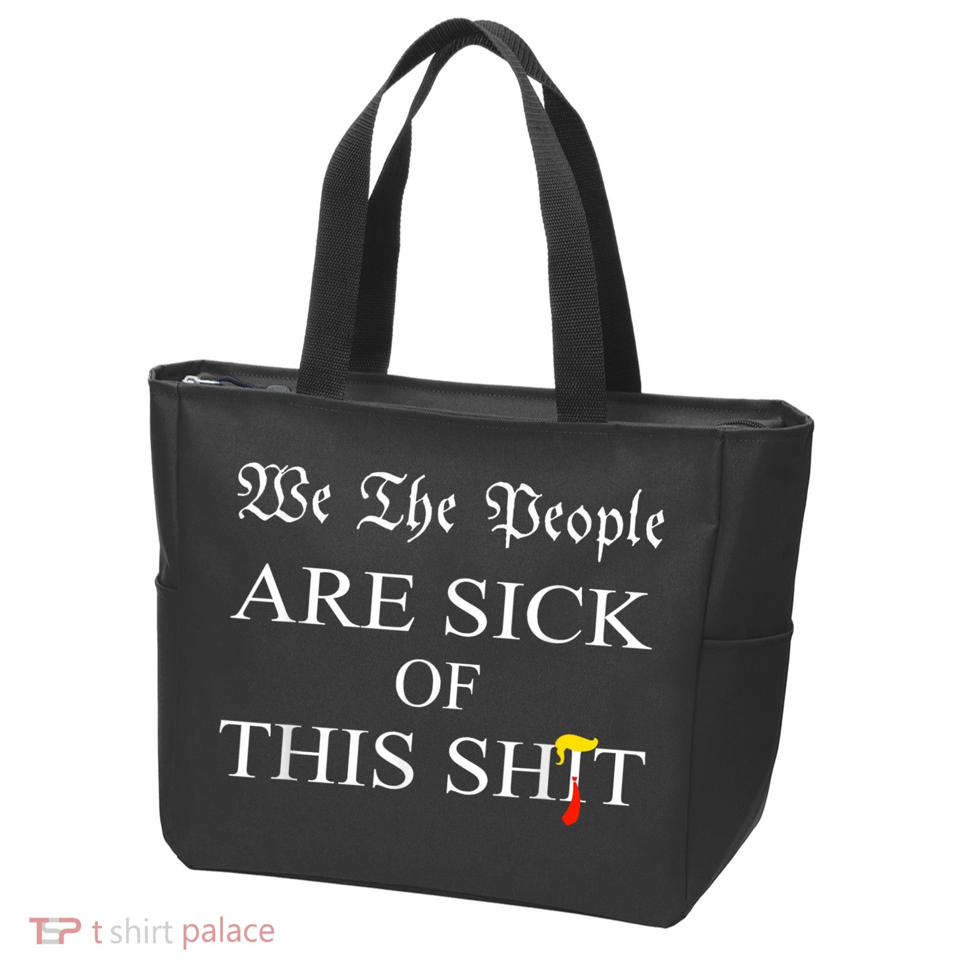 Funny Political We The People Are Sick Of This Shit Tote Bag