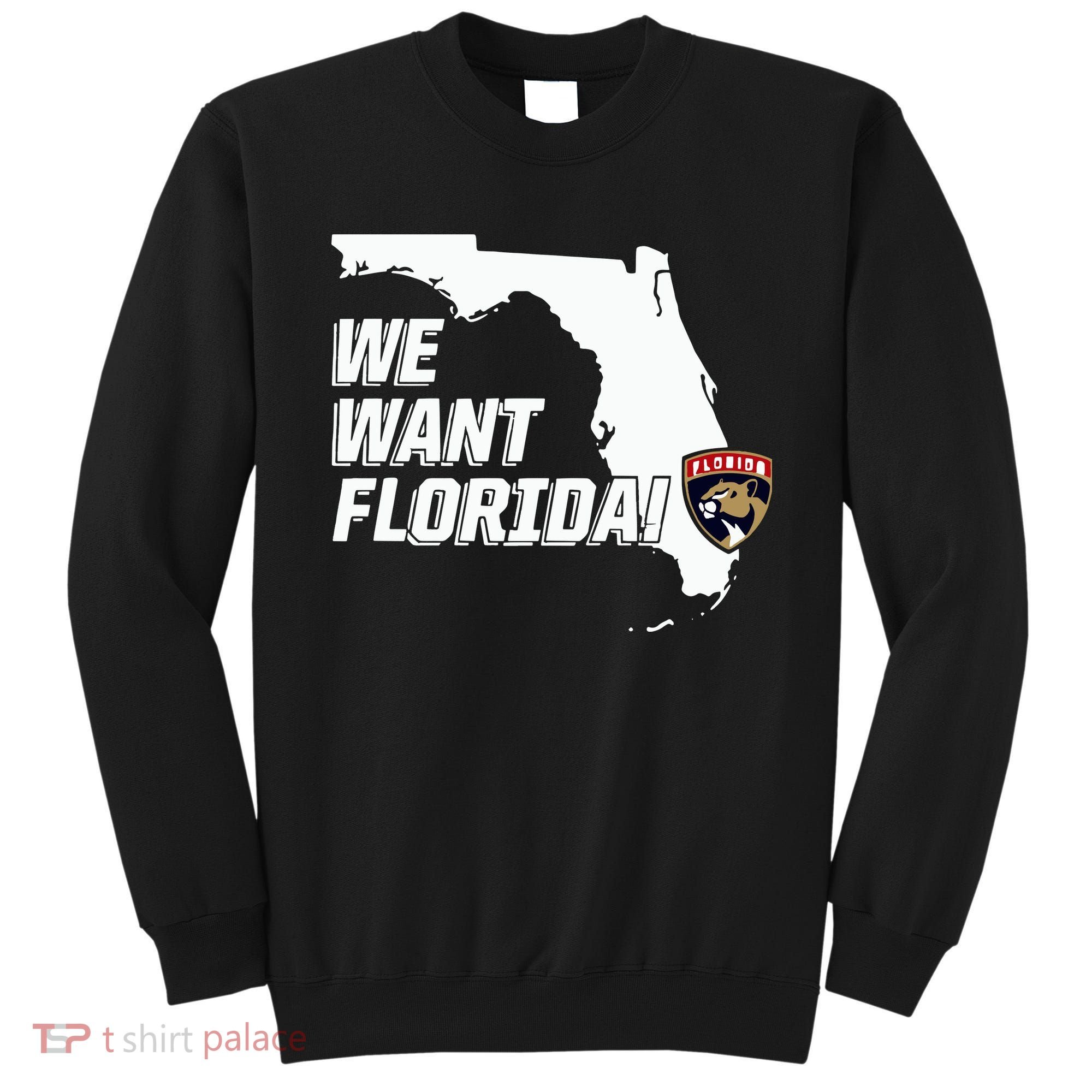 Florida Panther We Want Florida Sweatshirt
