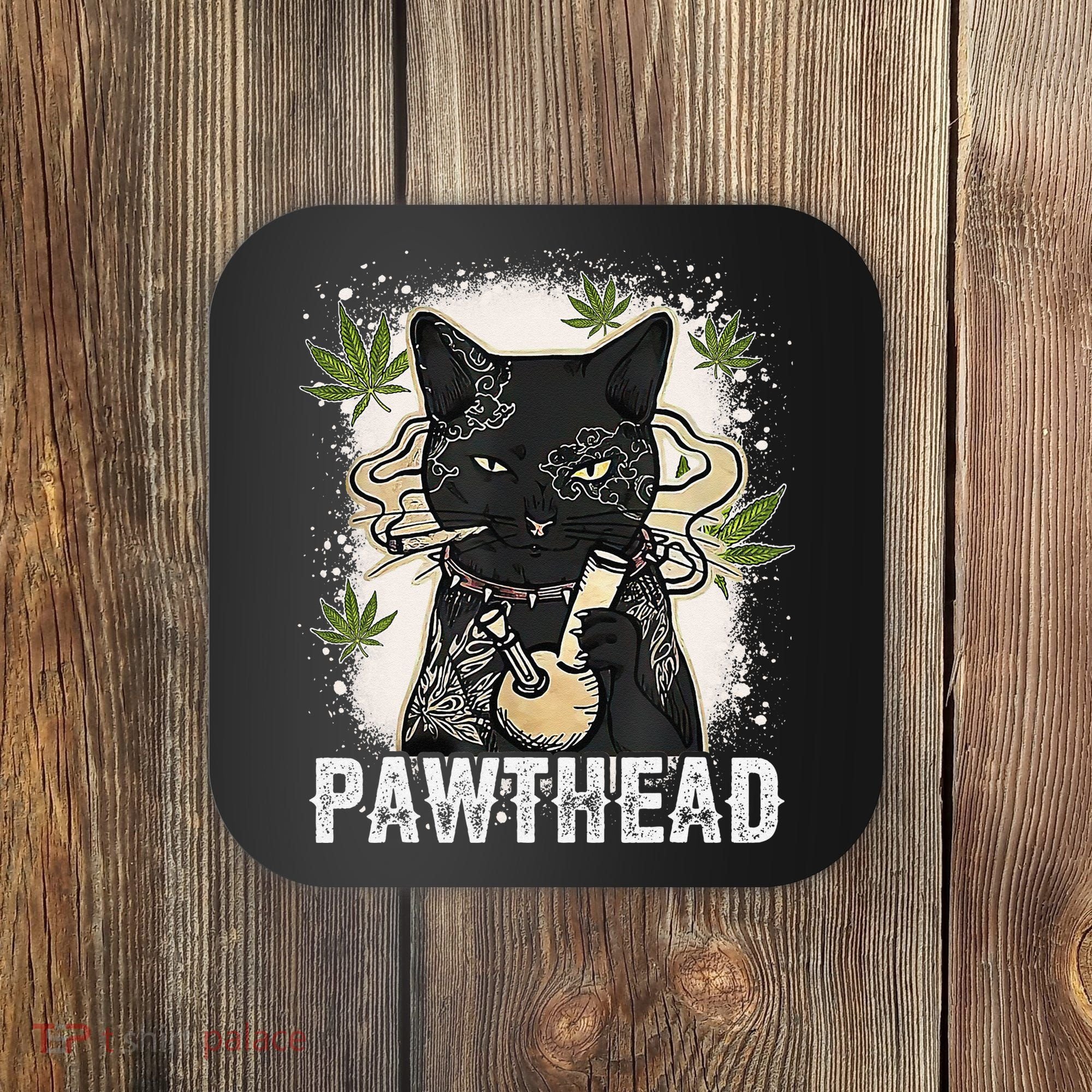 Funny Pawthead Weed Cat Smoking High Cannabis Cat 420 Stoner Coaster