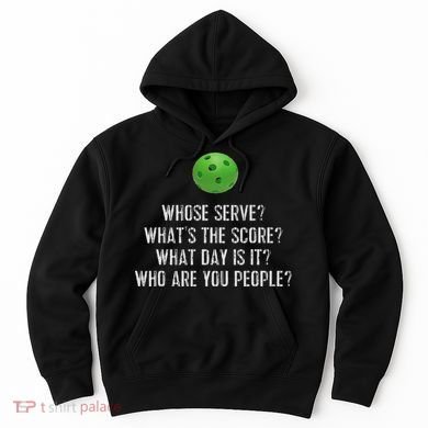Funny Pickleball Whose Serve League Pickleball Team Hoodie