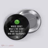 Funny Pickleball Whose Serve League Pickleball Team Button thumb 0