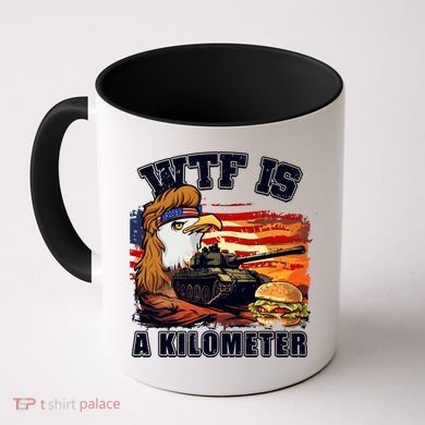 Funny Patriotic Wtf Is A Kilometer Coffee Mug
