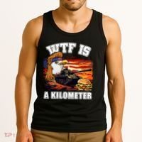 Funny Patriotic Wtf Is A Kilometer Tank Top thumb 3