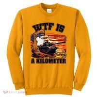 Funny Patriotic Wtf Is A Kilometer Sweatshirt thumb 0