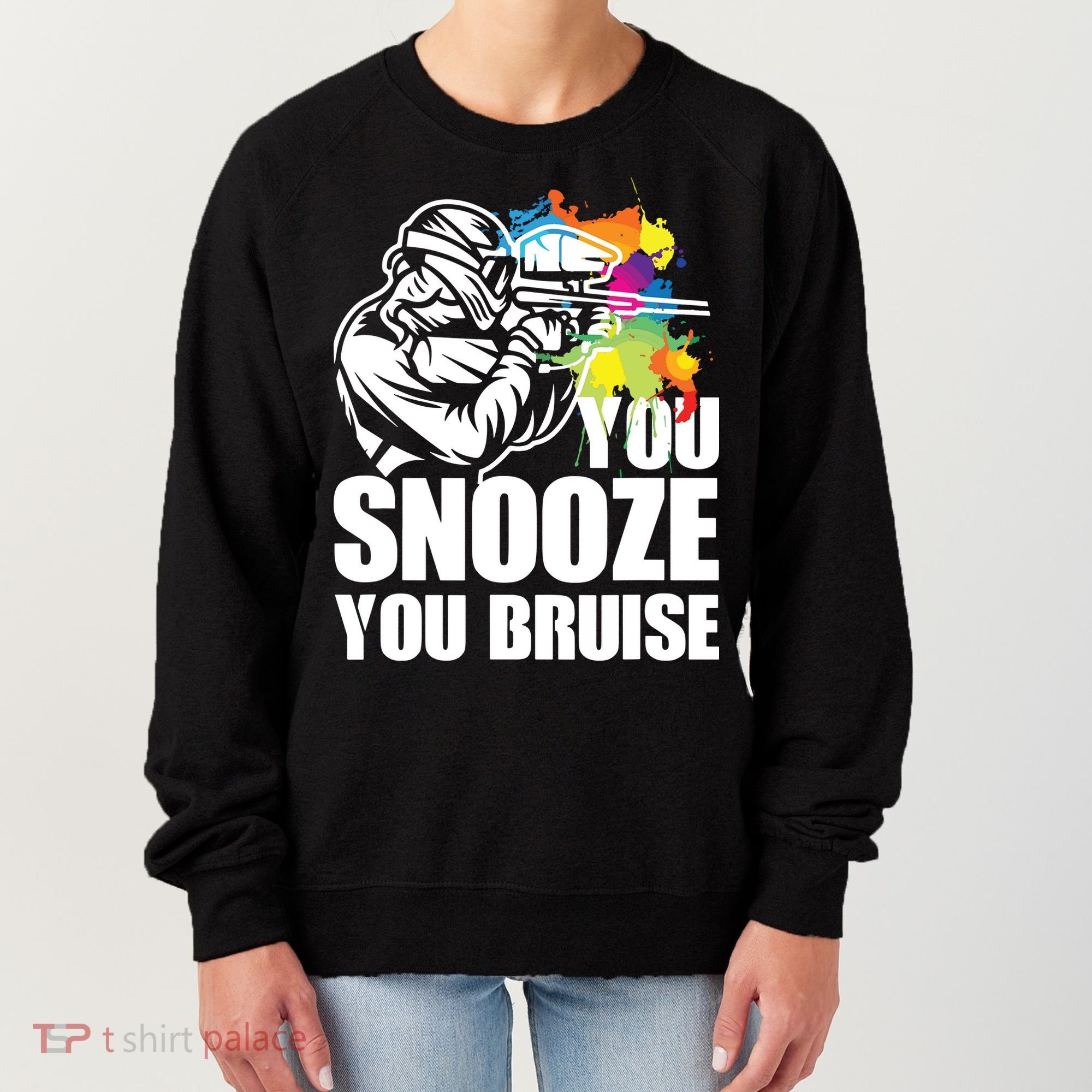Funny Paintball You Snooze You Bruise Women's Sweatshirt